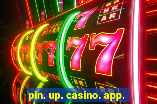 pin. up. casino. app.